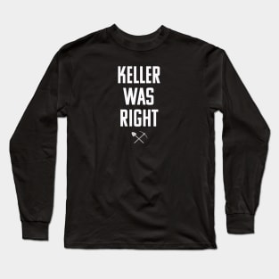 Gerta Keller was Right Long Sleeve T-Shirt